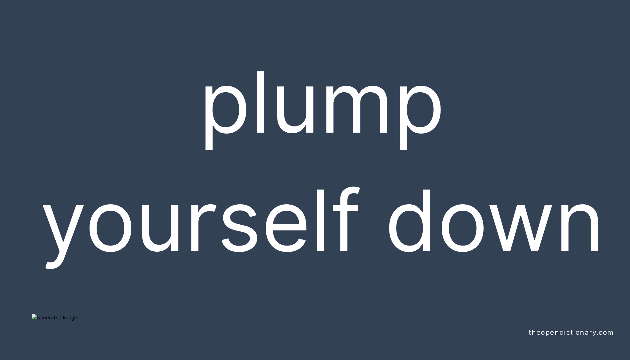 plump-yourself-down-phrasal-verb-plump-yourself-down-definition